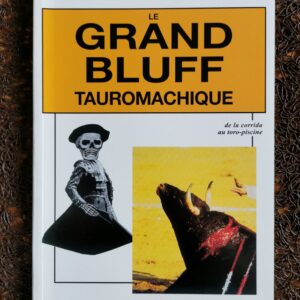 Le grand bluff tauromachique