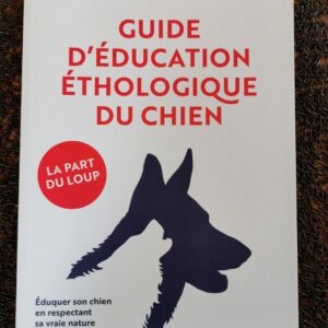 Guide d'éducation éthologique du chien